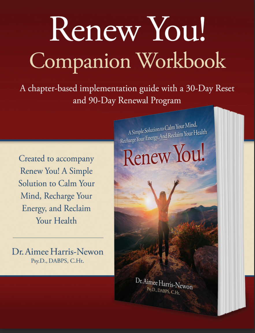 Renew You! Companion Workbook by Dr. Aimee Harris-Newon